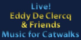 Live! / Eddy De Clercq & Friends / Music for Catwalks